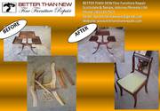 Furniture Repair, Refininsing & Restoration @ 1 stop- Better Than New